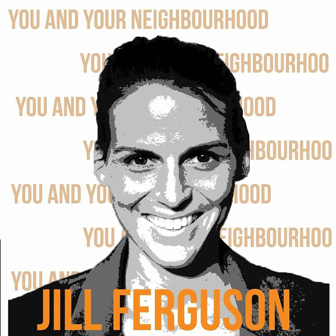 Podcast – You and your neighbourhood by Jill Ferguson